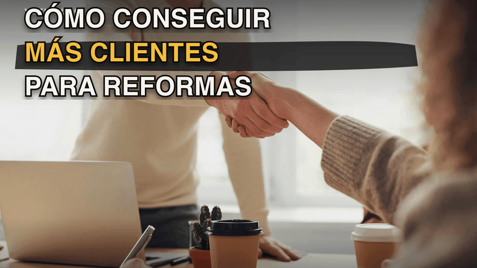 Cómo Conseguir más Clientes para tu Empresa de Reformas en 2026