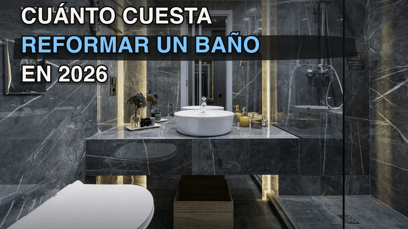 Cuánto Cuesta Reformar un Baño en 2026: Precios por Zonas y Calidades