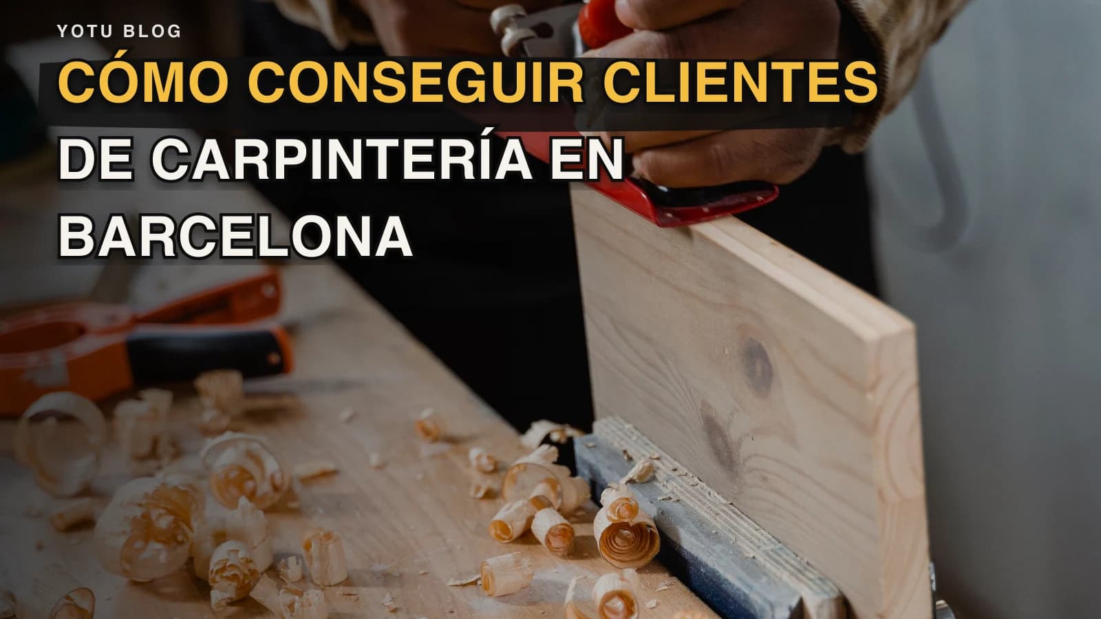Cómo conseguir clientes de carpintería en Barcelona