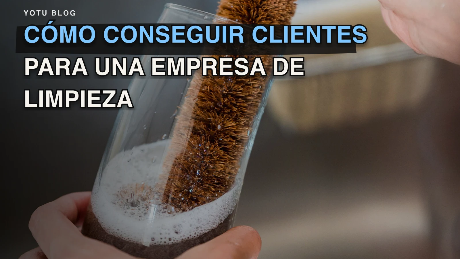 Cómo conseguir clientes para una empresa de limpieza