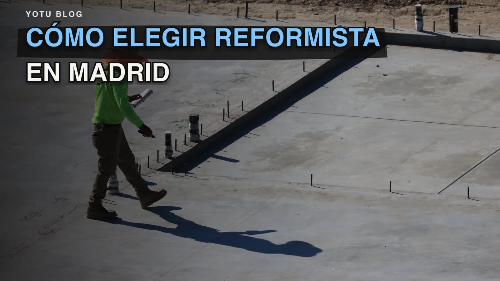 Cómo elegir reformista en Madrid: criterios antes de contratar