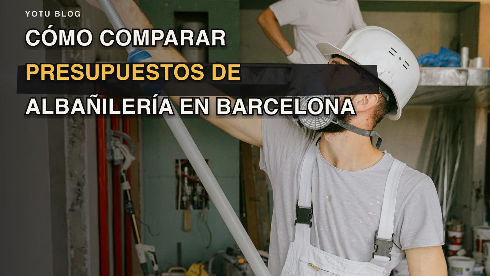 Cómo comparar presupuestos de albañilería en Barcelona