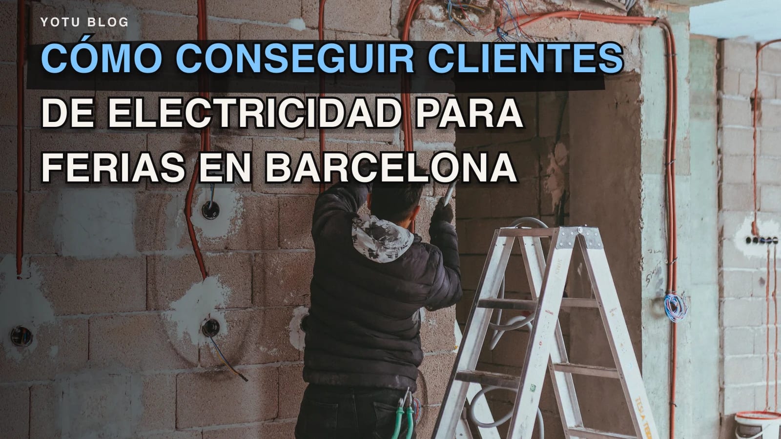 Cómo conseguir clientes de electricidad para ferias en Barcelona