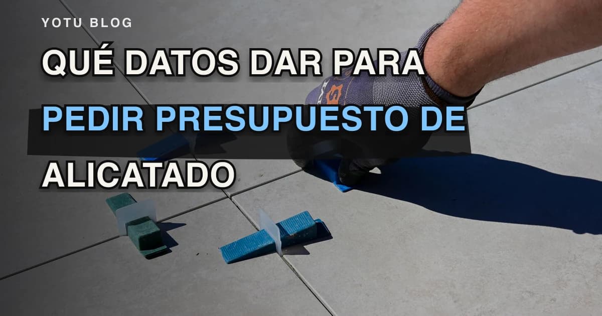 Qué datos dar para pedir presupuesto de alicatado