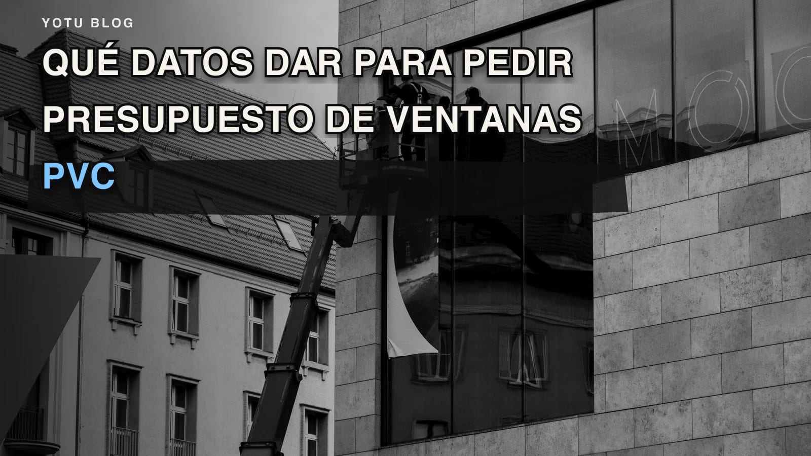 Qué datos dar para pedir presupuesto de ventanas PVC