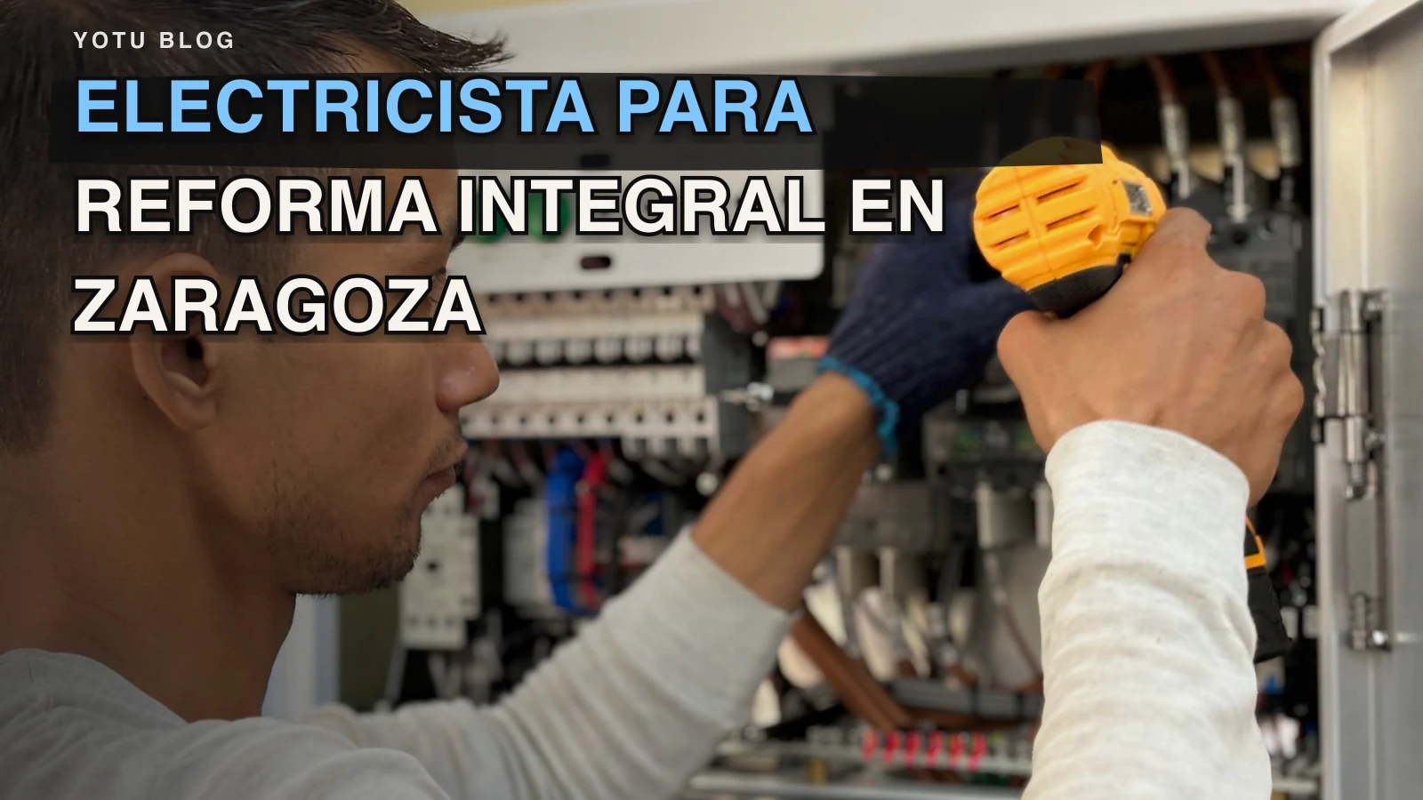 Electricista para reforma integral en Zaragoza: qué comprobar
