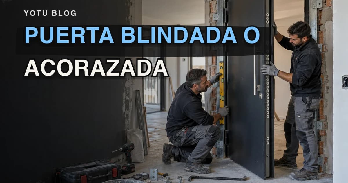 Puerta blindada o acorazada: cómo comparar presupuestos